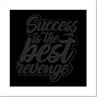 Success is the Best Revenge Posters and Art